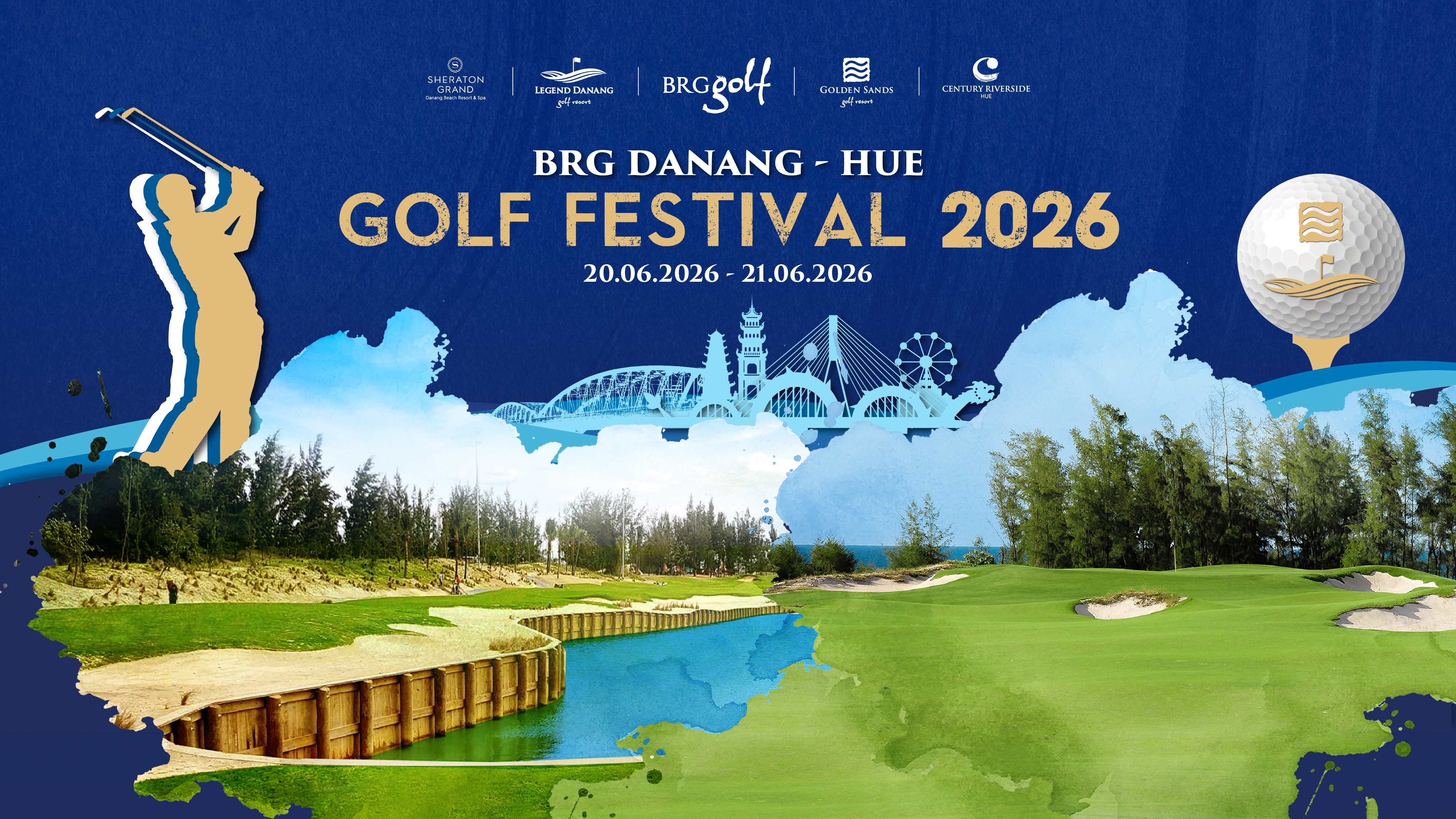 BRG DANANG - HUE GOLF FESTIVAL - HÀNH TRÌNH DI SẢN – ĐÁNH THỨC BẢN LĨNH